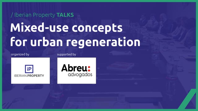 MIXED-USE CONCEPTS FOR URBAN REGENERATION | IBERIAN PROPERTY TALKS - JULY 2025