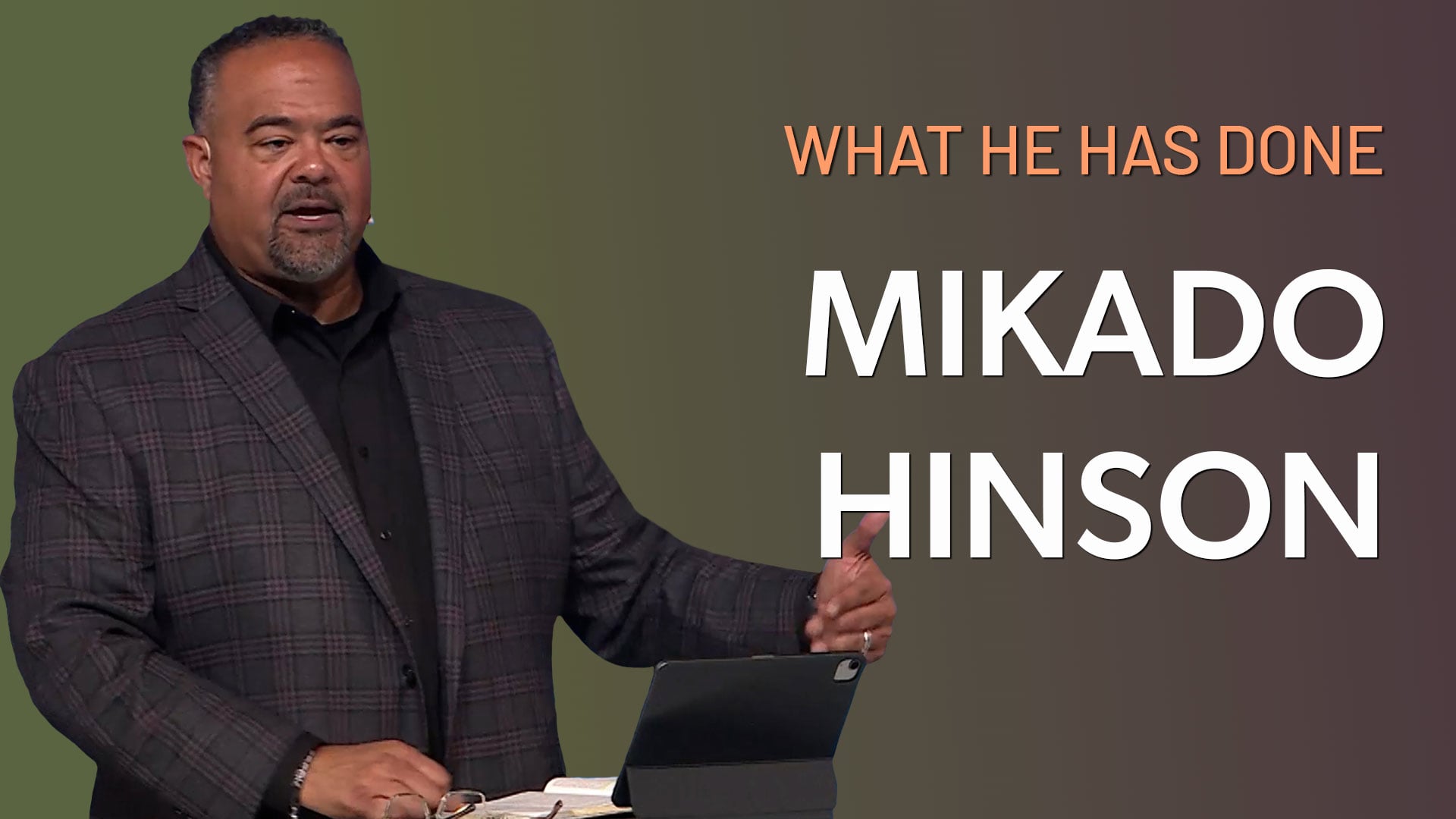 HFBC Message: What He Has Done: Mikado Hinson