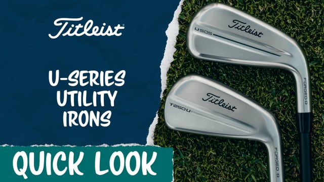 Quick Look | Titleist U-Series Utility Irons