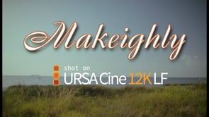 Makeighly - Shot on URSA Cine 12K - Instagram Edit