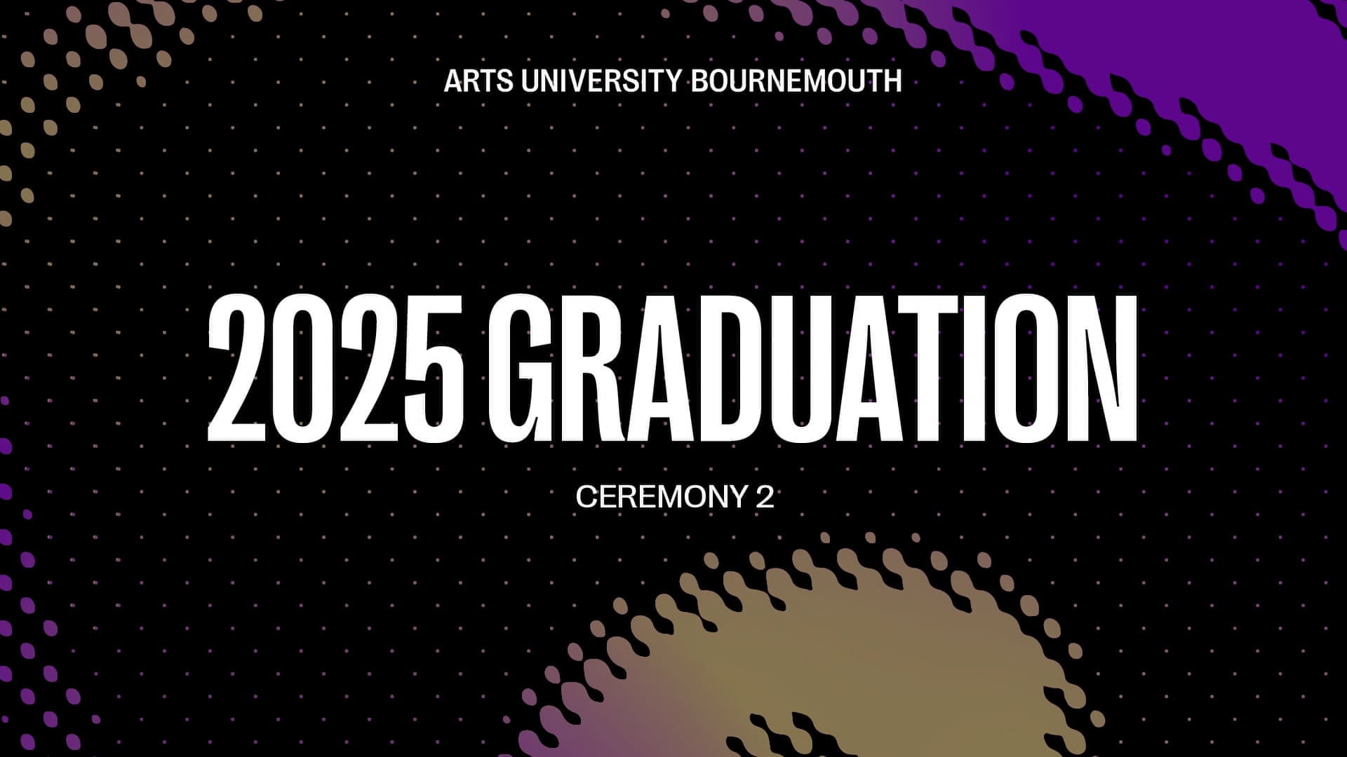 Arts University Bournemouth – Graduation 2025 – Ceremony 2