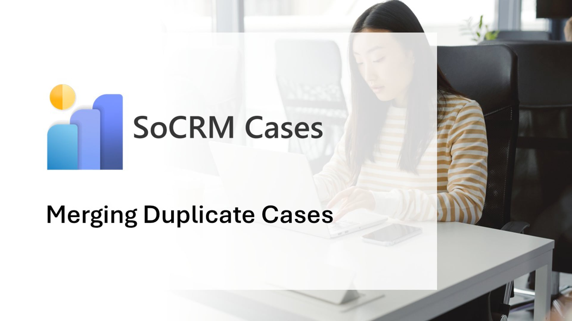 SoCRM Cases - Merging Duplicate Cases