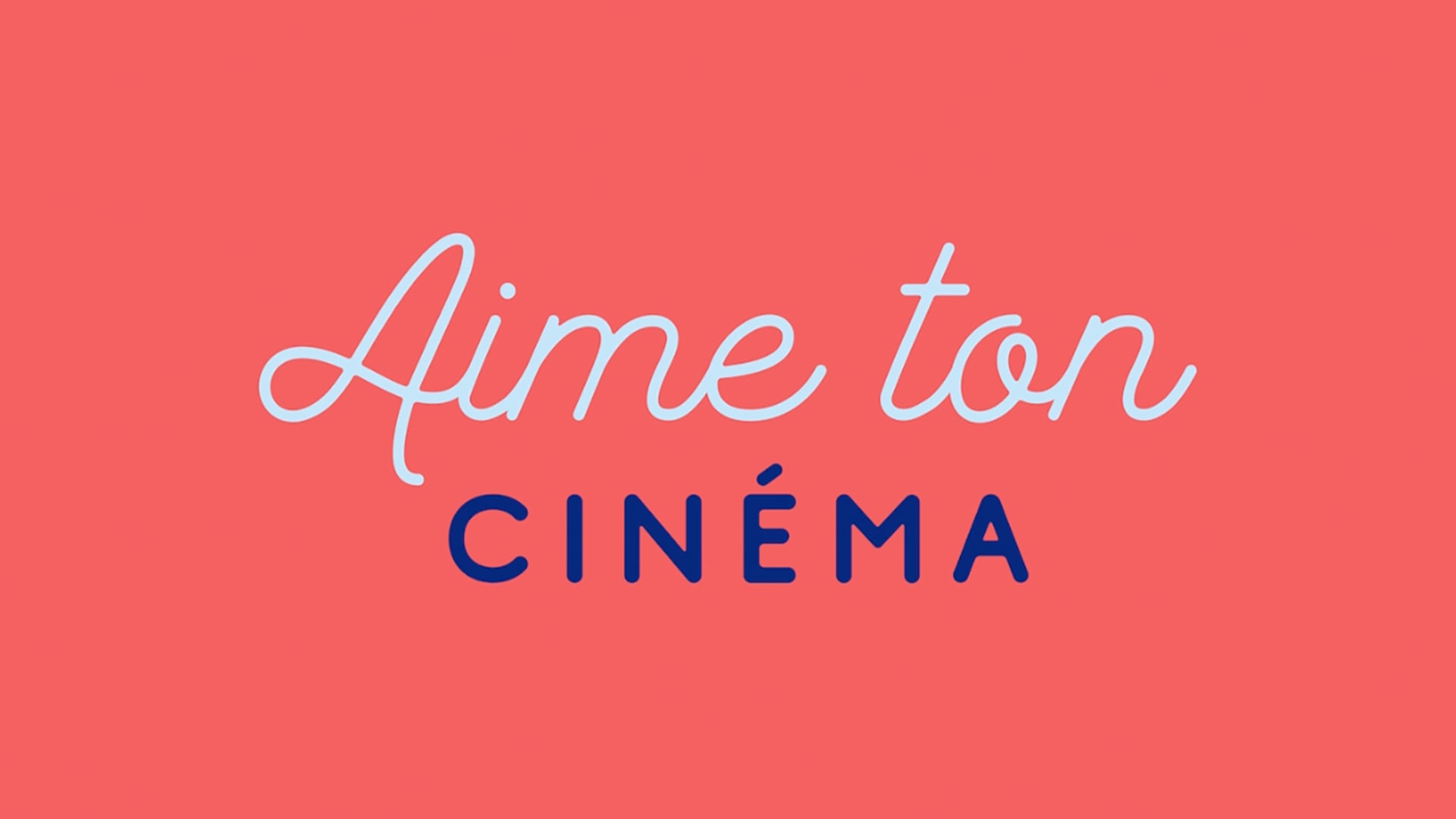 AIME TON CINÉMA