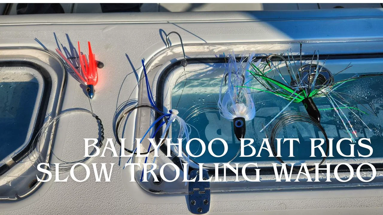 Ballyhoo Bait Rigs for Slow Trolling Wahoo with Mike Dupree In