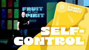 Self-Control // Fruit of the Spirit - Week 9