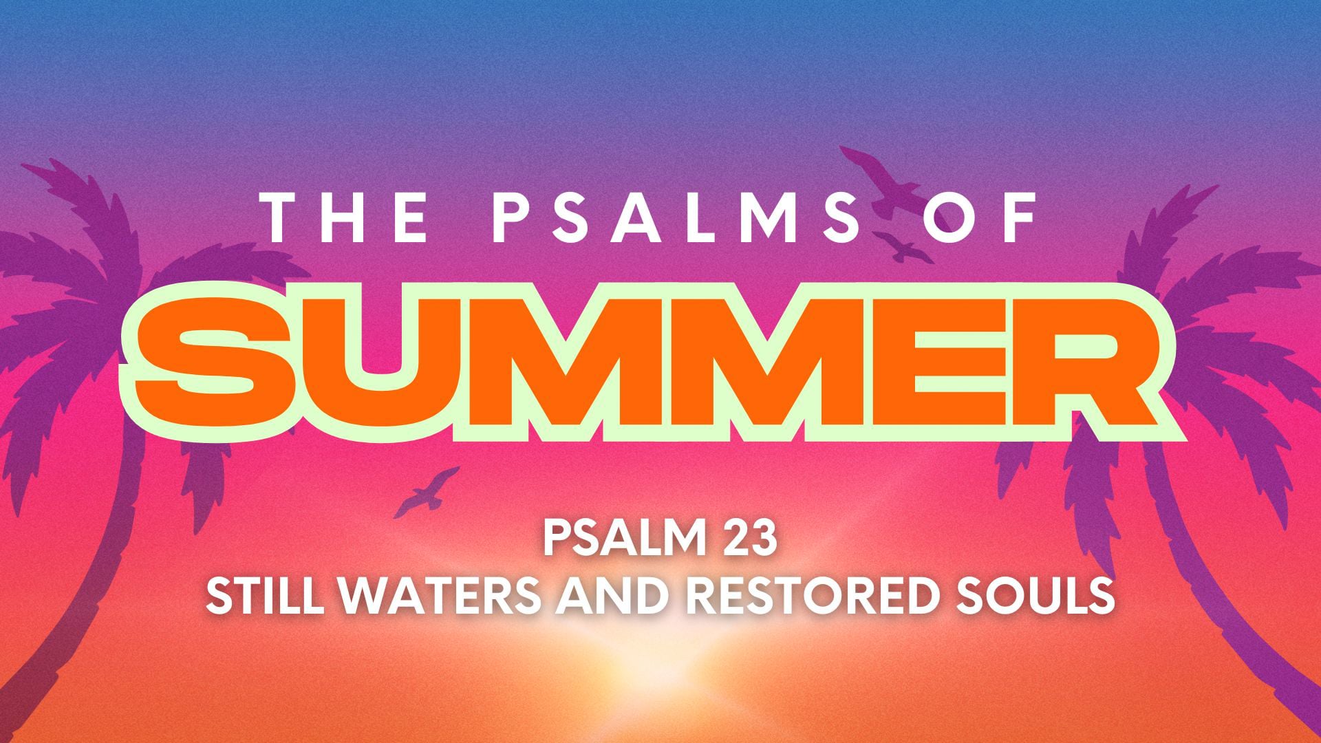 Still Waters and Restored Souls | Psalm 23