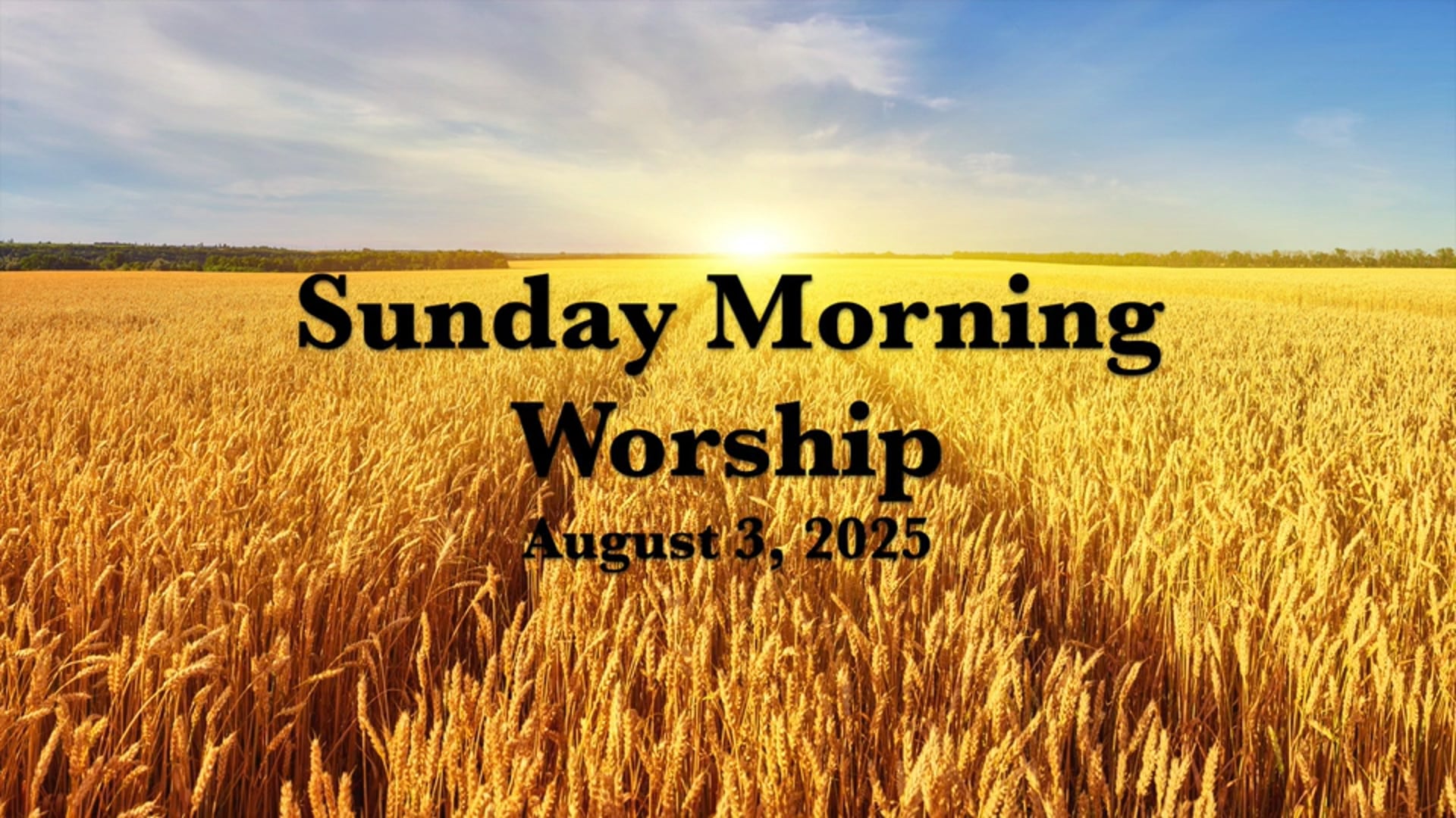WCCA Sunday Morning Worship - August 3, 2025