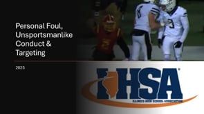 IHSA 2025 Football Clinic: Personal Fouls and Targeting