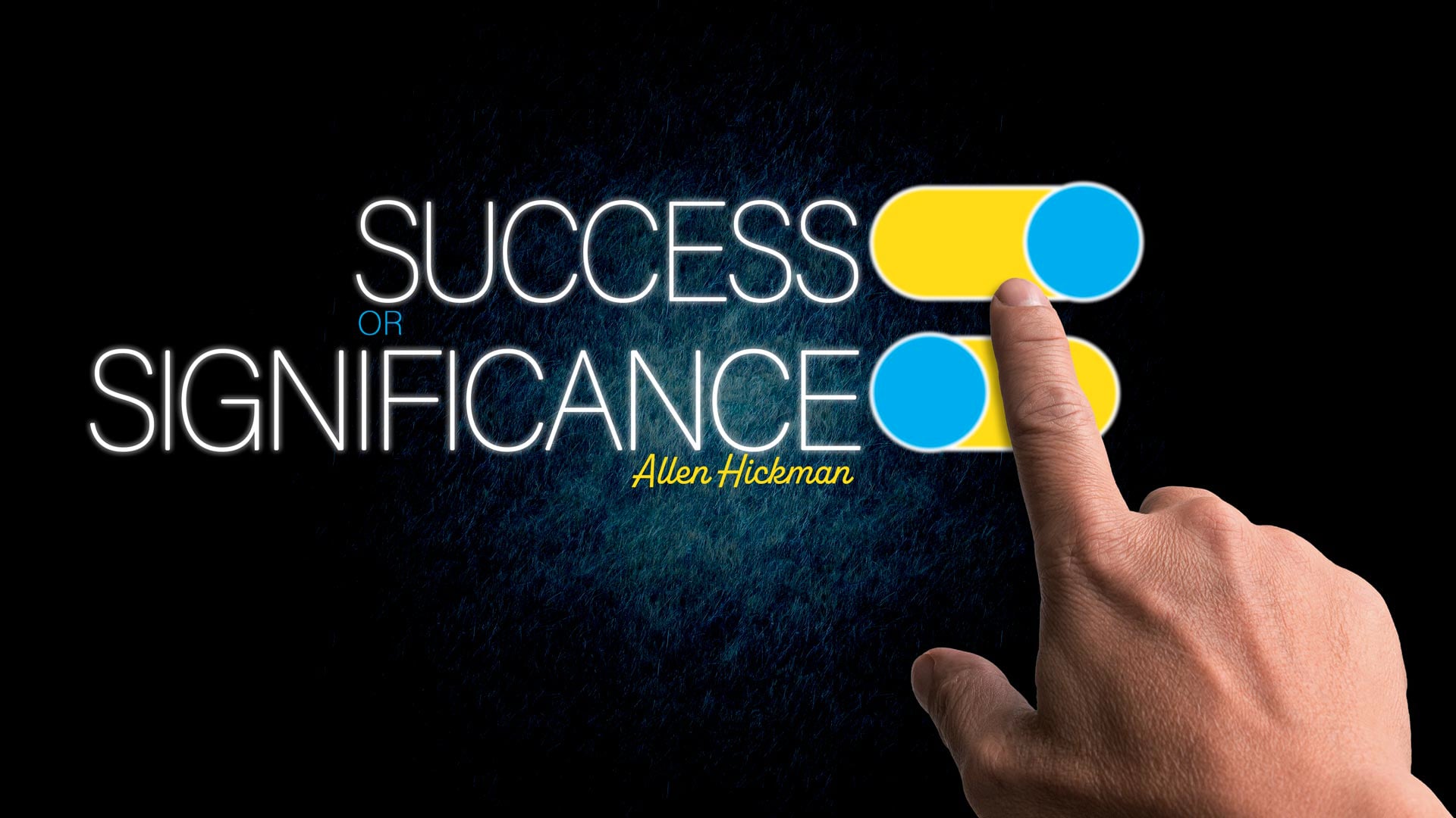 08032025 | Significance or Success | Allen Hickman | Full Service