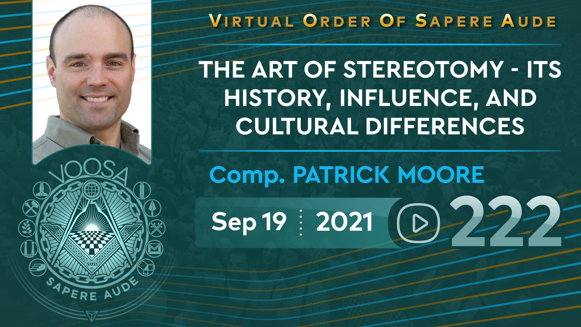 Sapere Aude 222 - The Art of Stereotomy - Its history, influence, and cultural differences by Comp. Patrick Moore