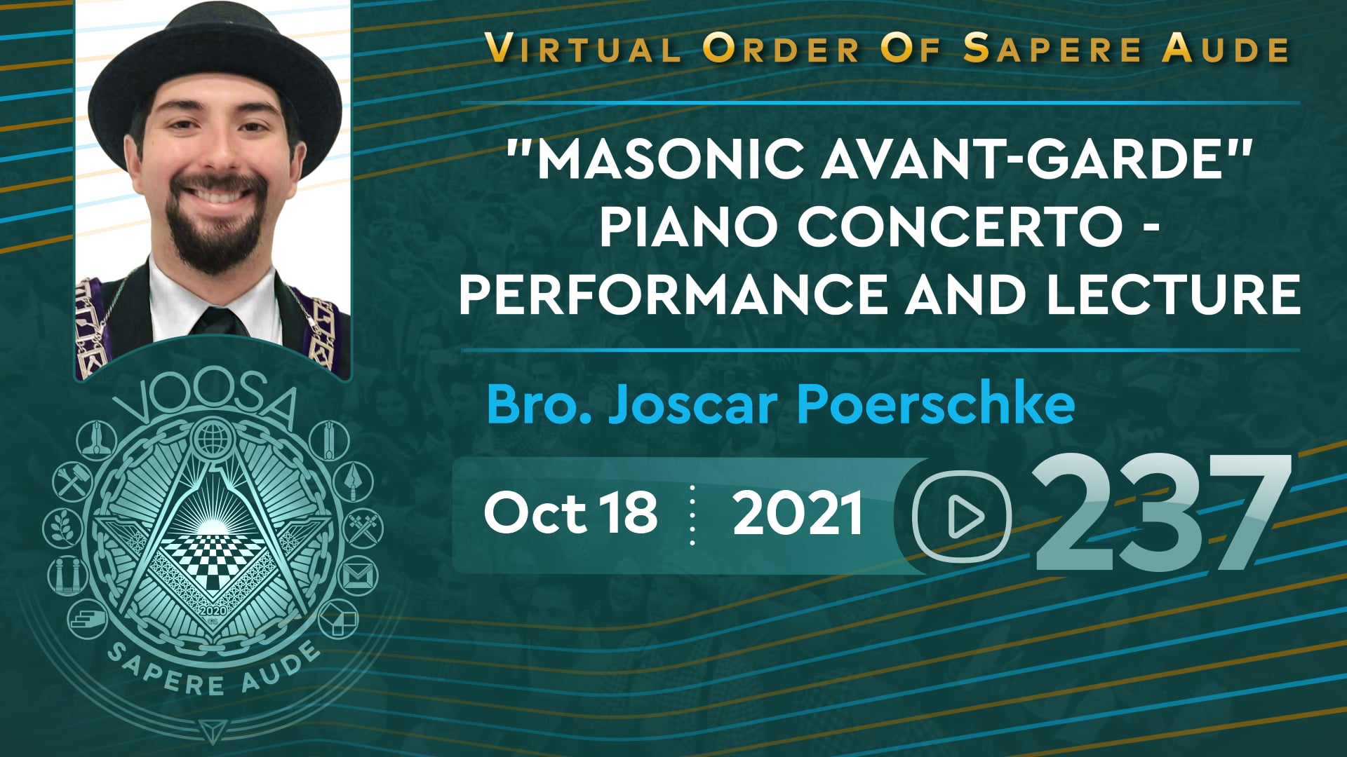 Sapere Aude 237 - Masonic Avant-garde Piano Concerto - Performance and Lecture by Bro. Joscar Poerschke