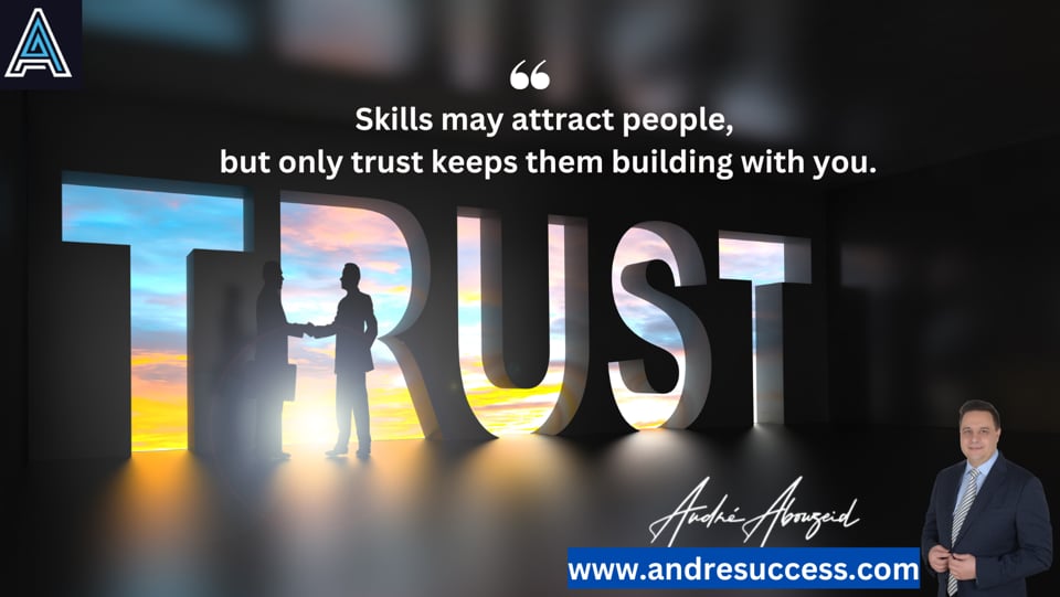 Skills Impress, But Trust Builds Wealth: How to Choose the Right Business Partners.