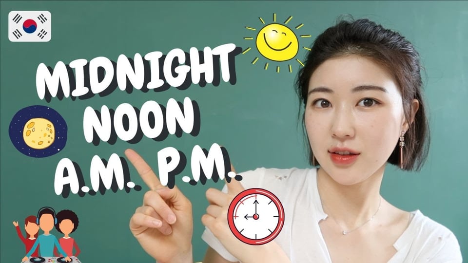 Learn What's  Midnight, Noon, A.M., P.M.  in Korean!