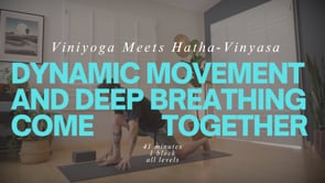 Viniyoga Meets Hatha-Vinyasa: Dynamic Movement and Deep Breathing