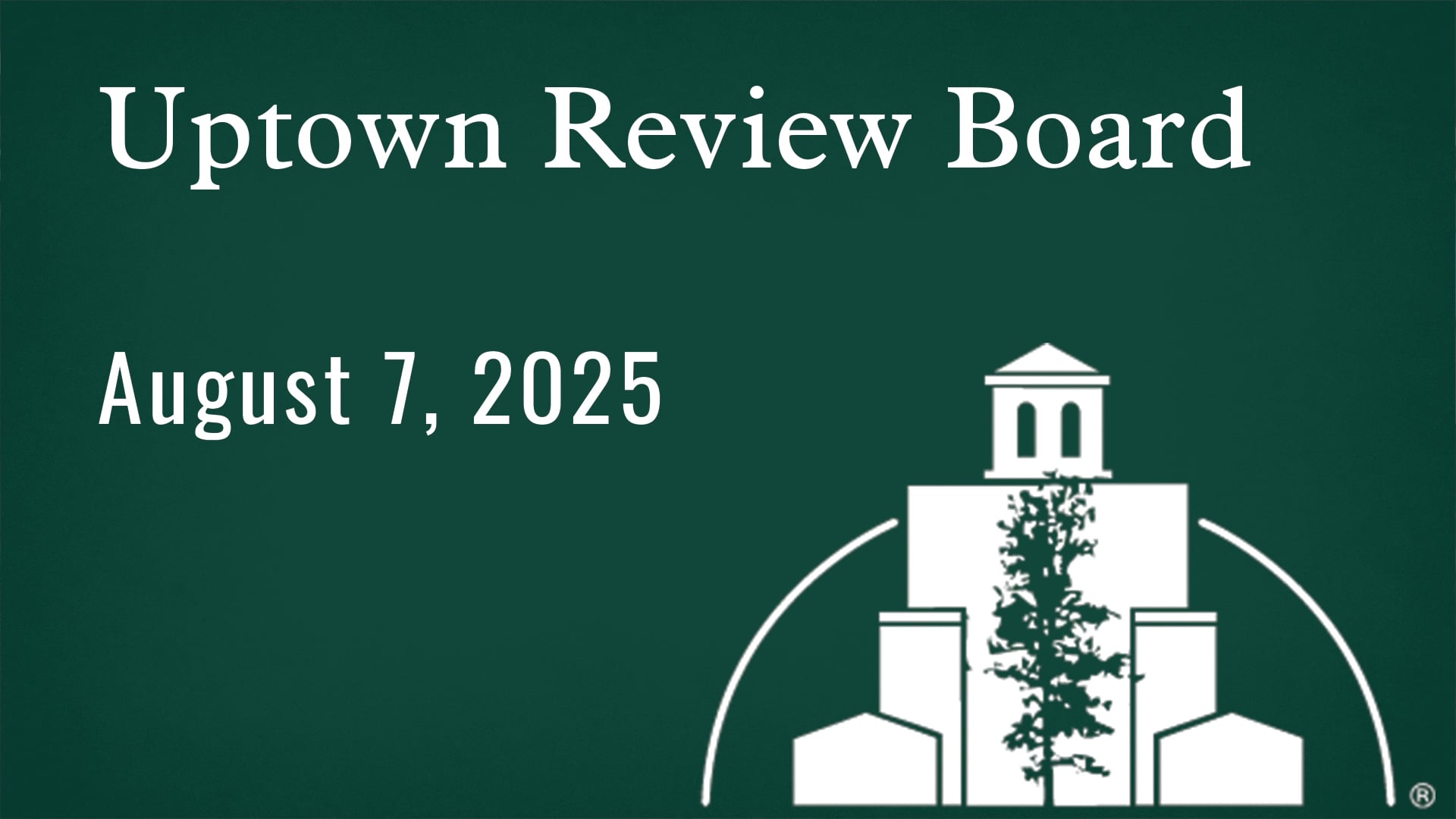 Uptown Review Board Augus 2025