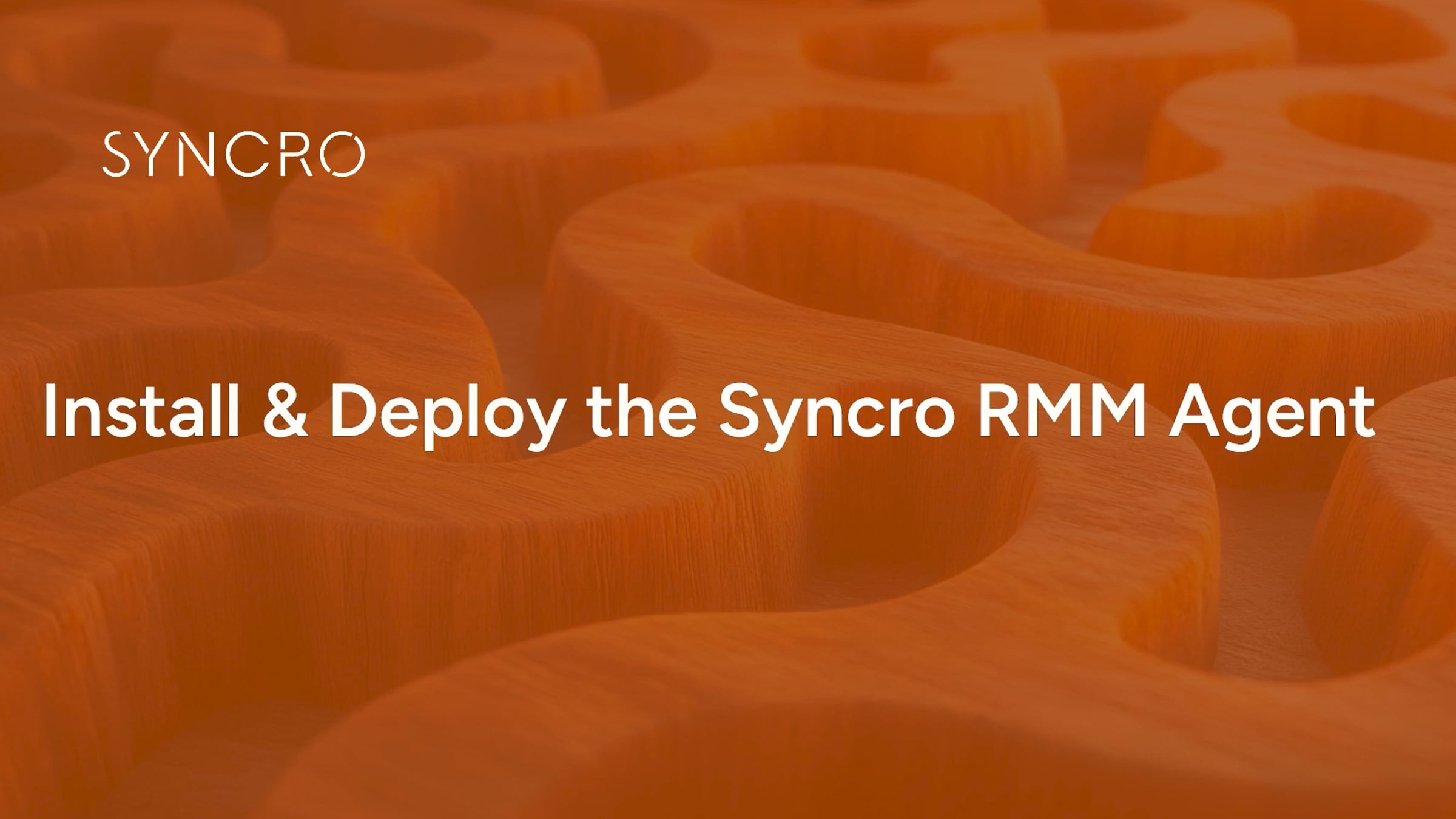 Install & Deploy the Syncro RMM Agent