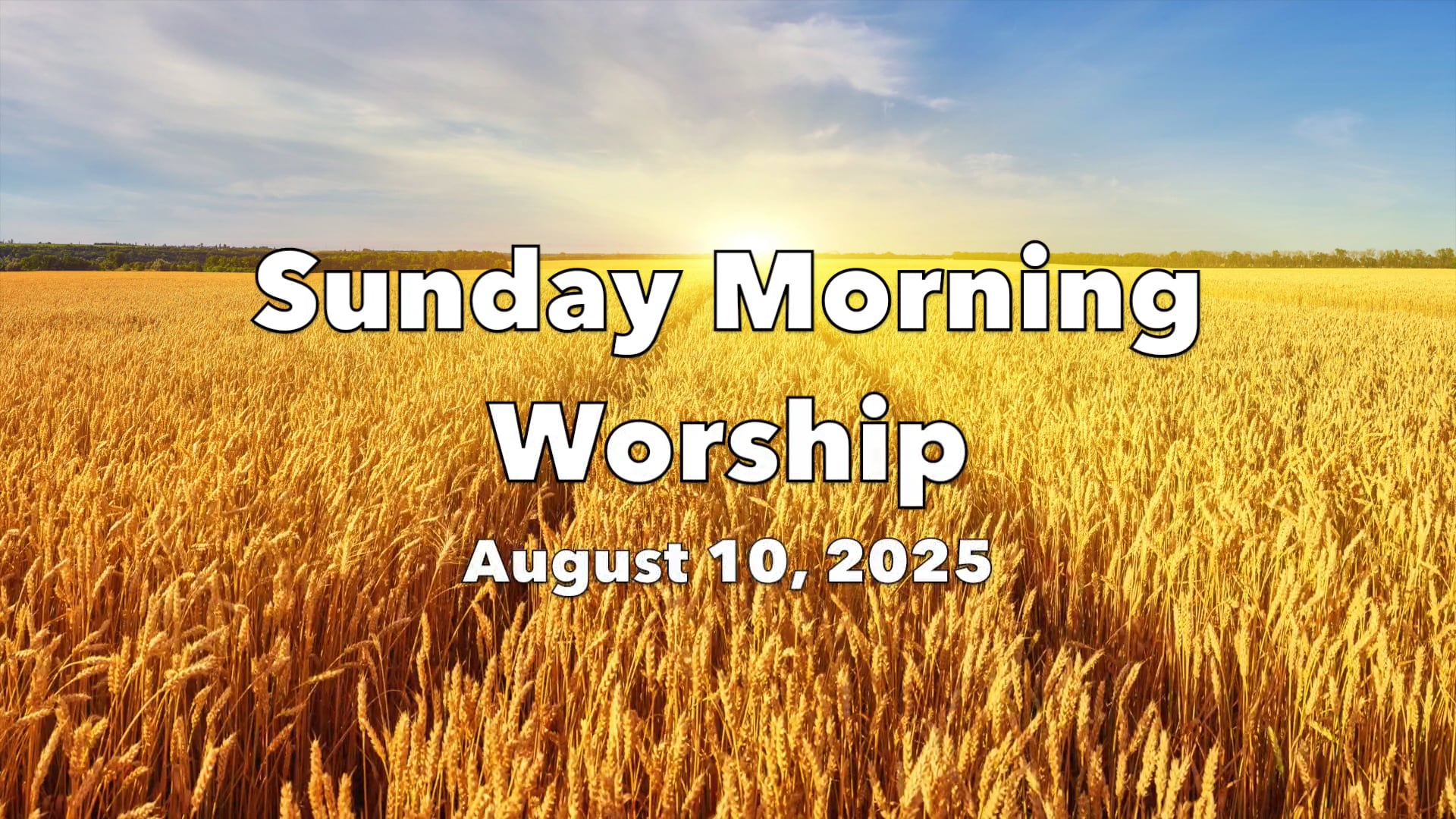 WCCA Sunday Morning Worship - August 10, 2025