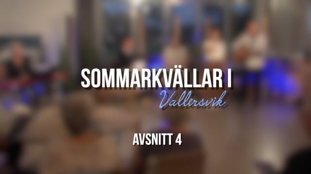 ⁣Avsnitt 4 | Sommarkvällar i Vallersvik