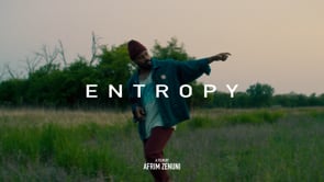 ENTROPY - A Film by Afrim Zenuni