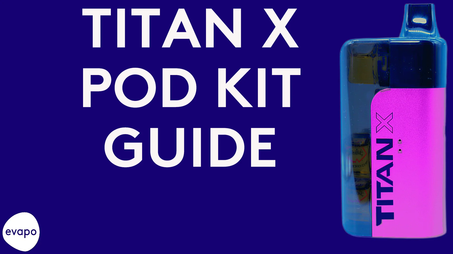 Titan X pod vape kit guide