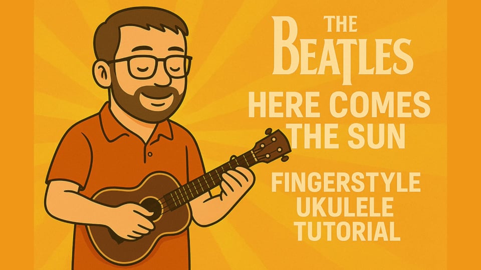 🌞 How to Play Here Comes The Sun – Fingerstyle Ukulele Tutorial