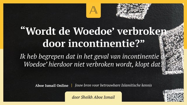 Wordt de Woedoe verbroken door incontinentie?