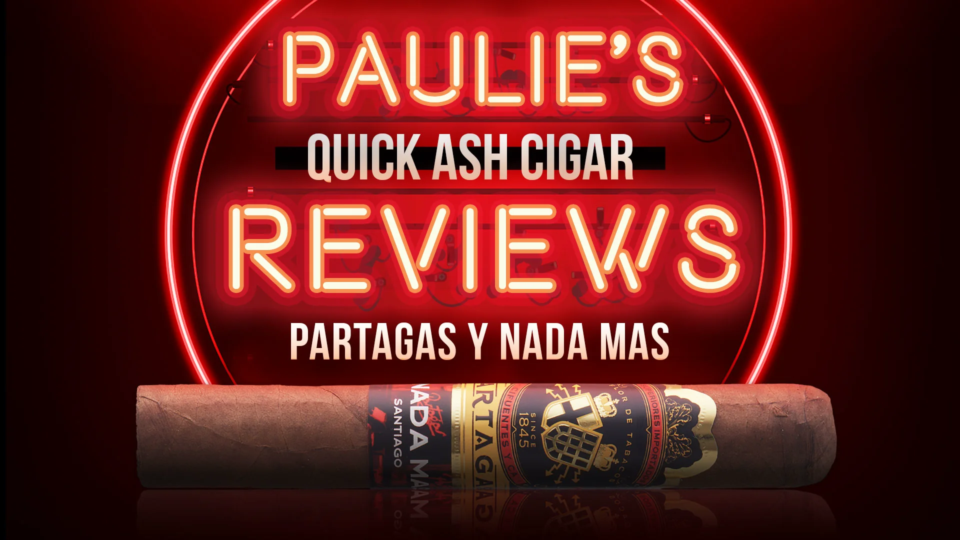tobacco and mas reviews Partagas Y Nada Santiago Paulie’s Quick Ash Review Partagas Returns to Dominican Roots