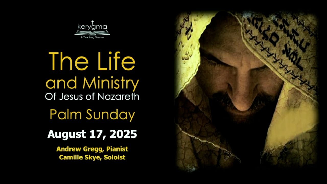 The Life and Ministry of Jesus of Nazareth: Palm Sunday