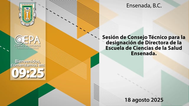 Sesión de Consejo Técnico para Designación de Directora de Escuela de Ciencias de la Salud Ensenada