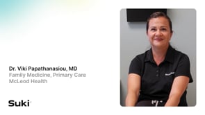 Mcleod Internal - Suki Customer Video: Dr. Viki Papathanasiou, Family Medicine