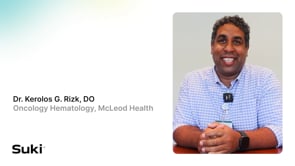 Mcleod Internal - Suki Customer Video: Dr. Kerolos G. Rizk, Oncology Hematology