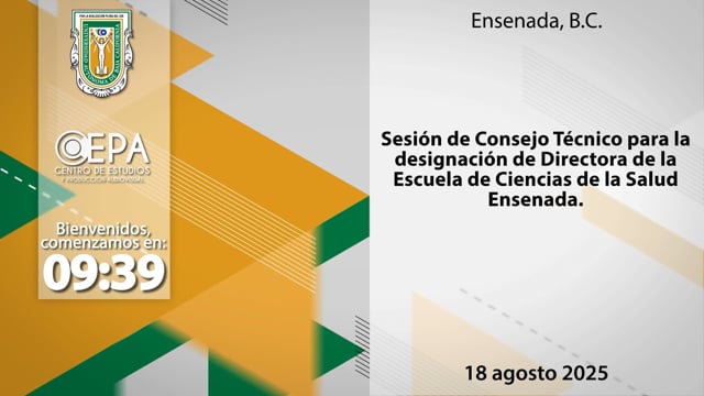 Sesión de Consejo Técnico para presentación de Terna de Aspirantes a Directora de Escuela de Ciencias de la Salud Ensenada