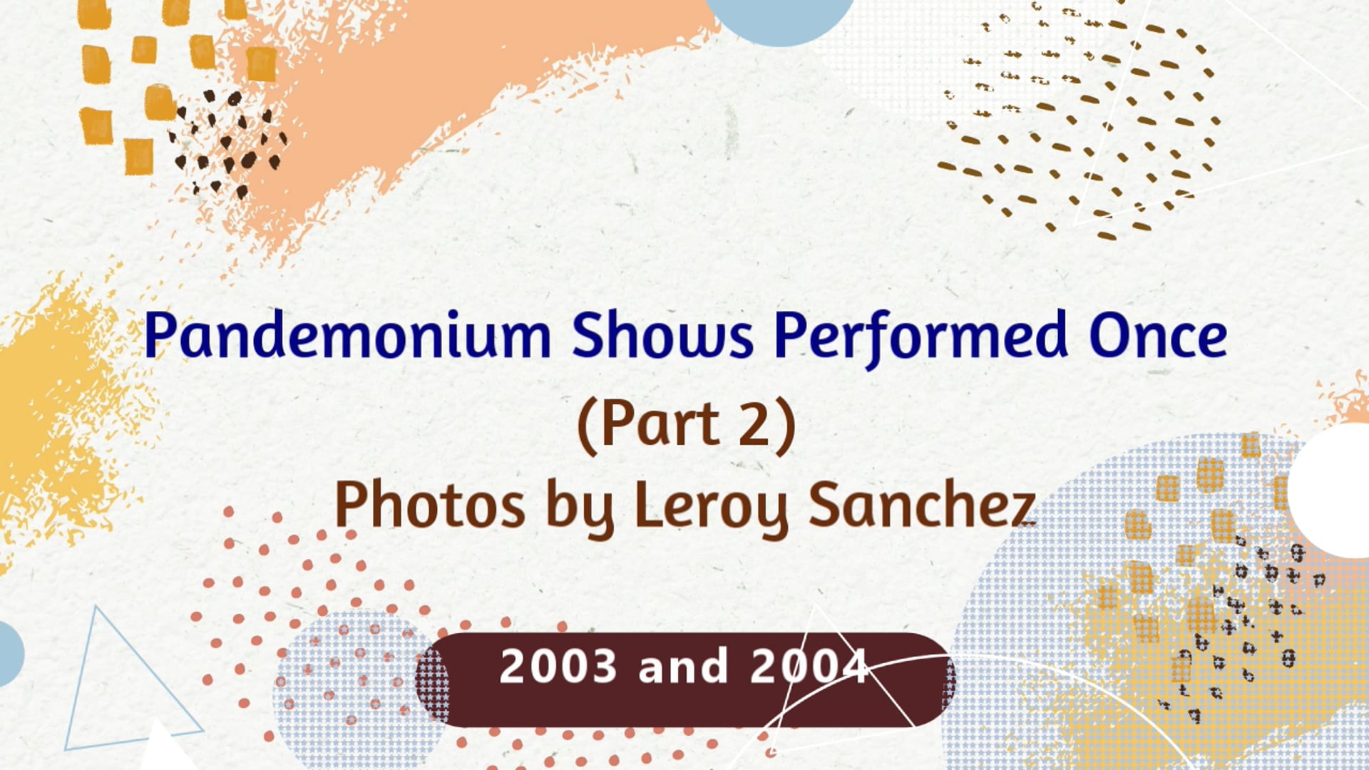 One Time Shows (Part 2)