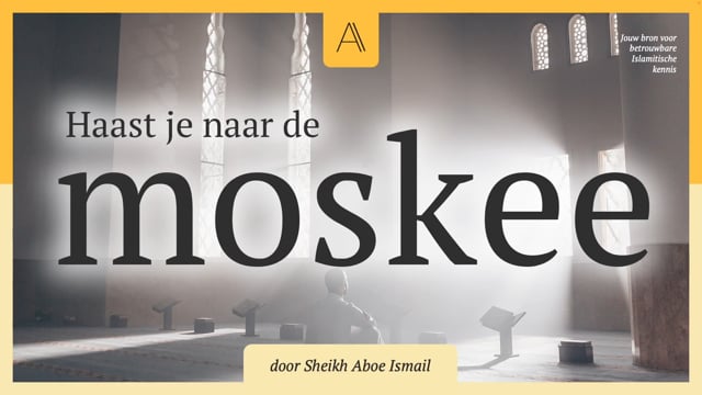Haast je naar de moskee