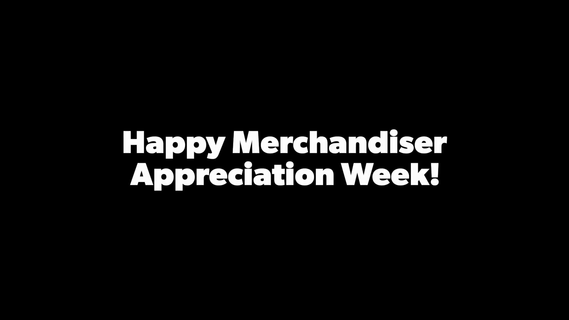 Merchandiser Appreciation Week!