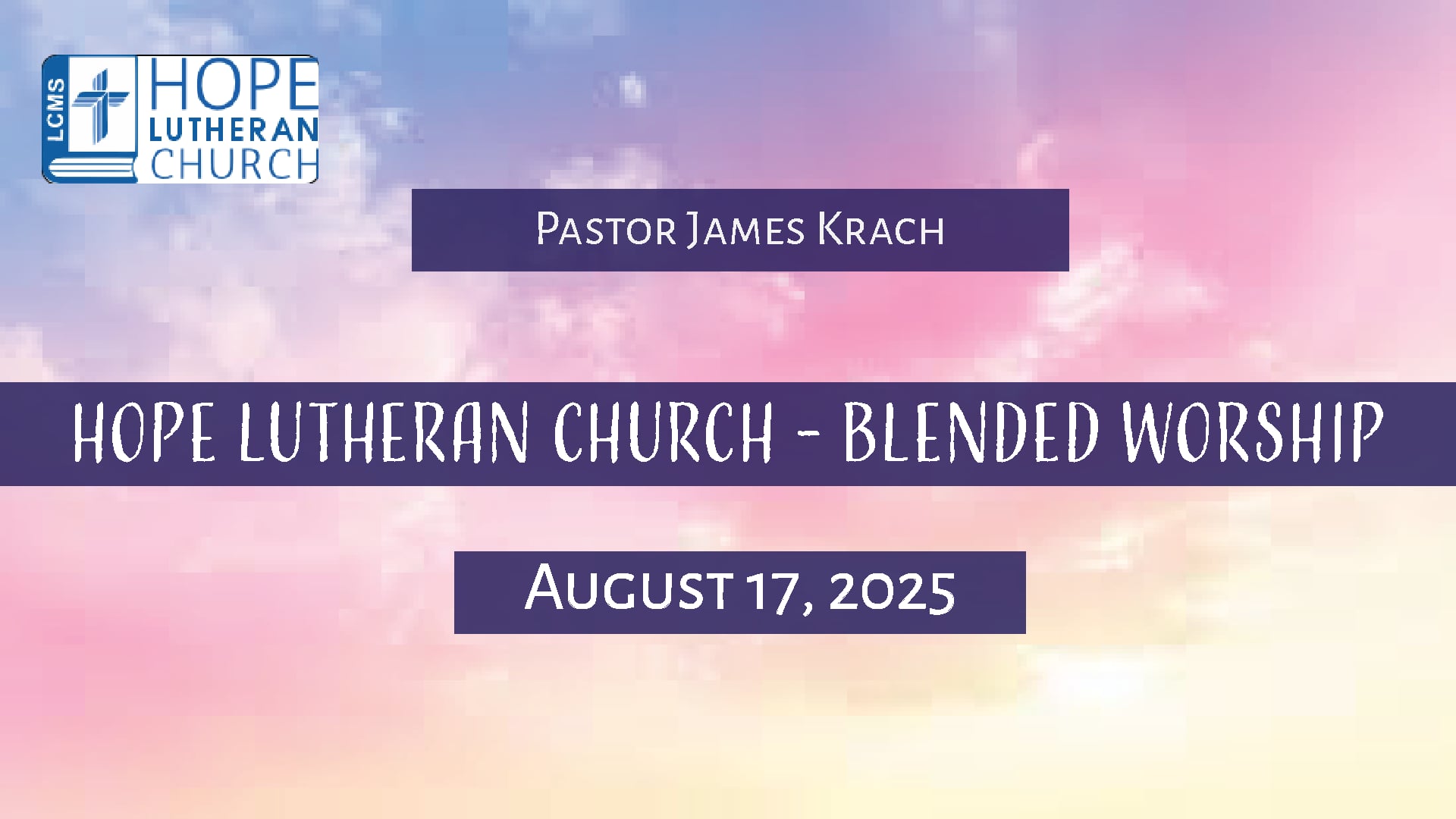Hope Lutheran Church - Blended Worship August 17, 2025