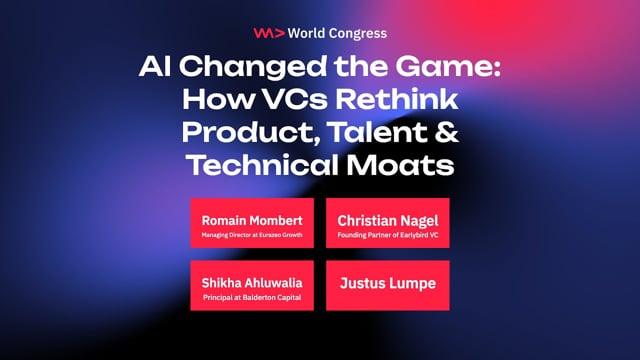 AI Changed the Game: How VCs Rethink Product, Talent & Technical Moats