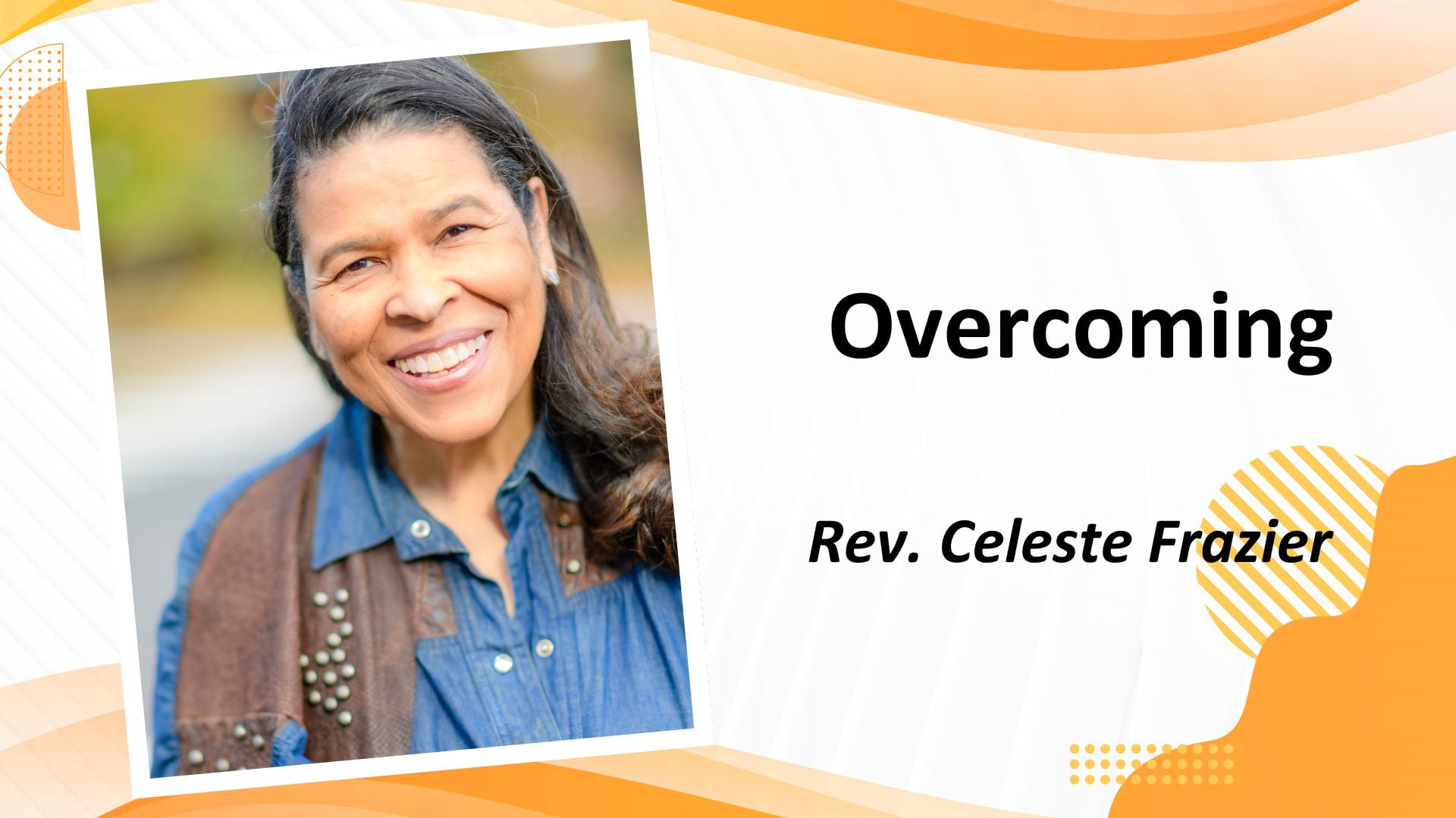 "Overcoming" with Rev. Celeste