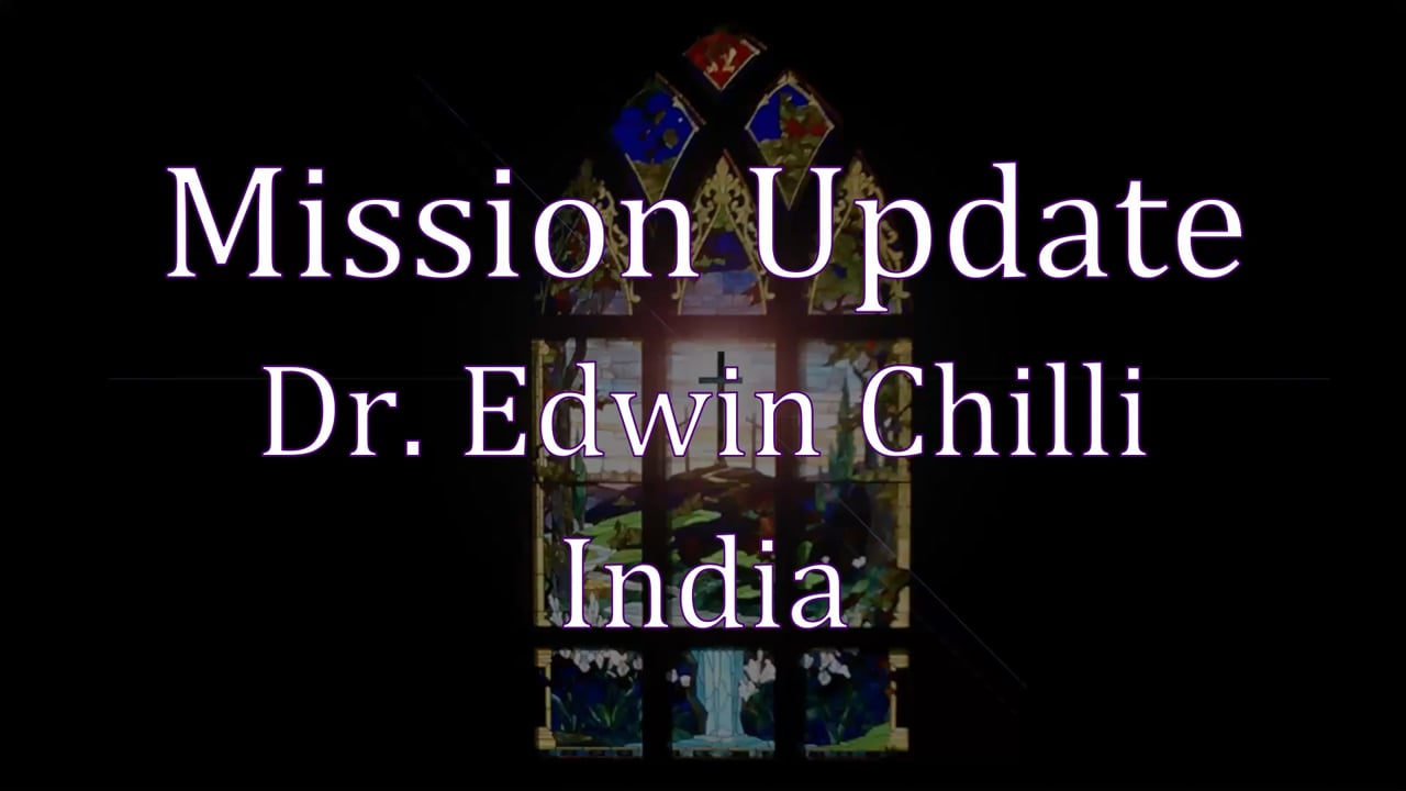 Mission Update Dr. Edwin Chilli