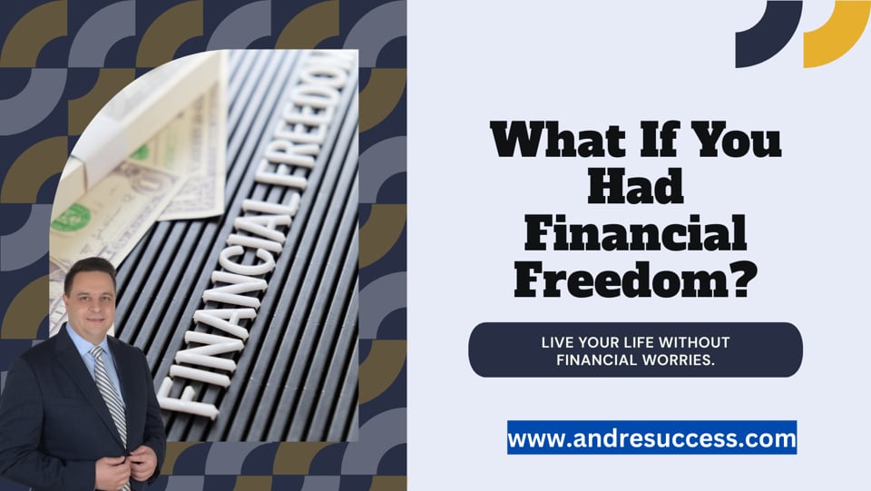 What If You Had Complete Financial Freedom?