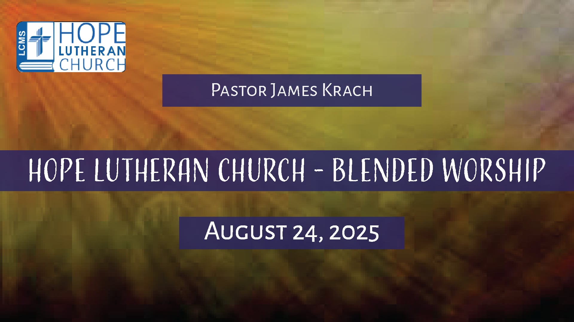 Hope Lutheran Blended Worship - August 24, 2025