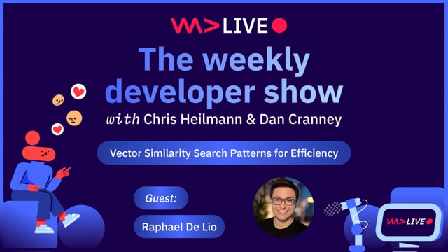 WeAreDevelopers LIVE - Vector Similarity Search Patterns for Efficiency and more