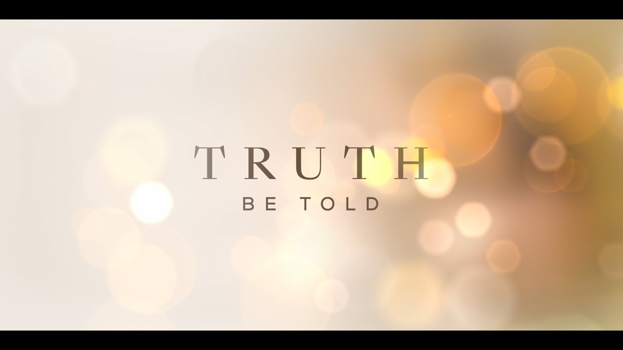 Video thumbnail for Truth Be Told