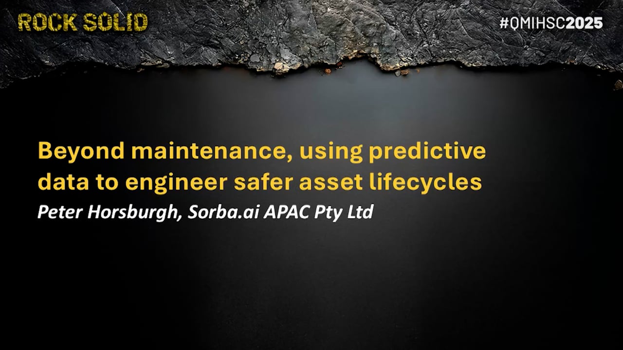 Horsburgh - Beyond maintenance, using predictive data to engineer safer asset lifecycles
