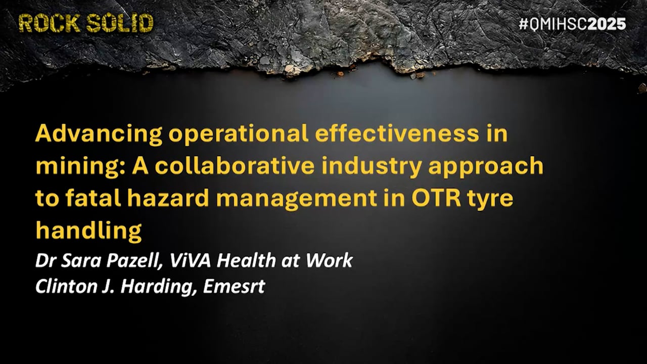 Pazell/Harding - Advancing operational effectiveness in mining: A collaborative industry approach to fatal hazard management in OTR tyre handling