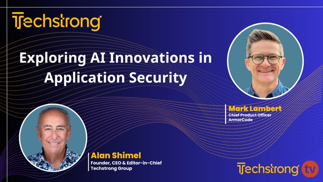 Exploring AI Innovations in Application Security with ArmorCode's Mark Lambert
