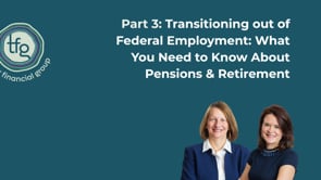 Part 3: Pensions and Retirement After Federal Employment