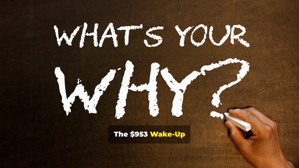 The $953 Wake-Up Call — Part 3: Finding My WHY.