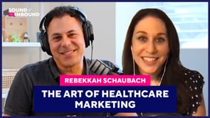 The Art of Healthcare Marketing with Rebekkah Schaubach | Sound of Inbound