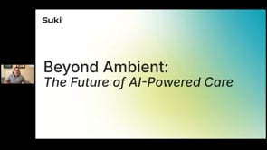 Webinar: Beyond Ambient - The Future of AI-Powered Care